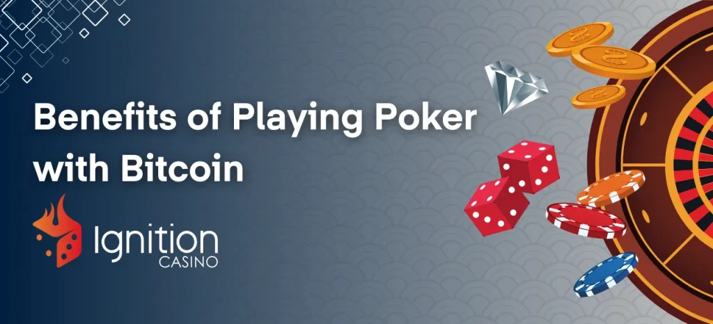 Benefits of Playing Poker with Bitcoin